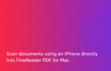 Bir iPhone kullanarak belgeleri doğrudan FineReader PDF for Mac içine tarayın